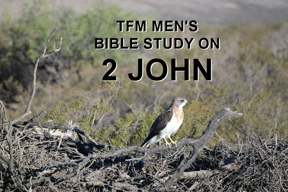 Men's Bible Study on 2 JOHN (2014-03-25)