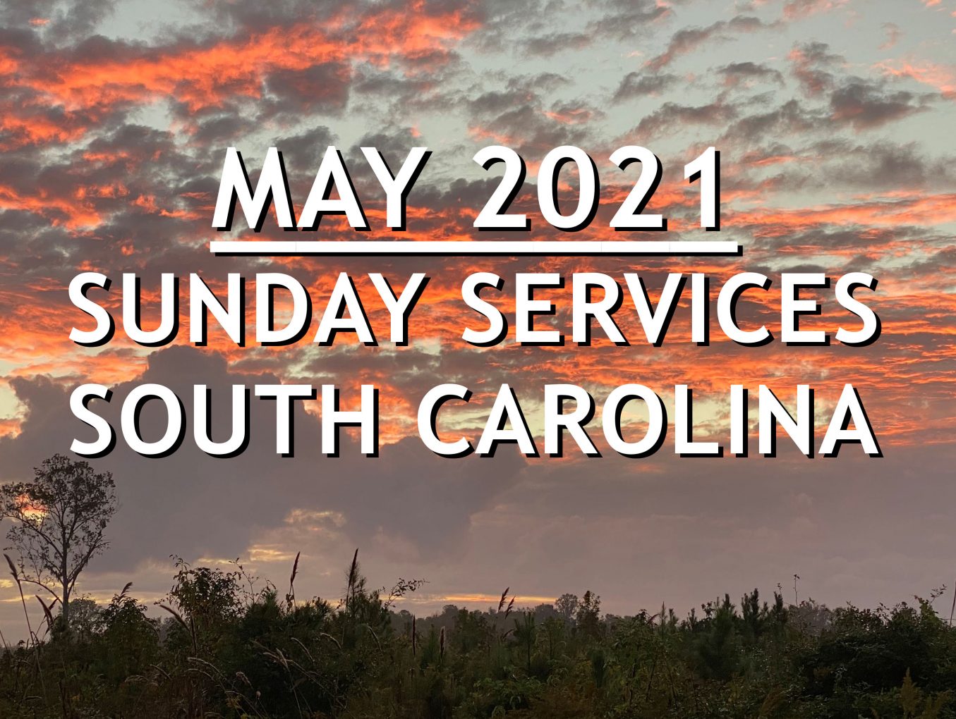 May 2021 South Carolina Sunday Services