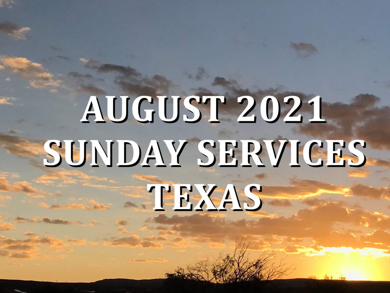 August 2021 Texas Sunday Services