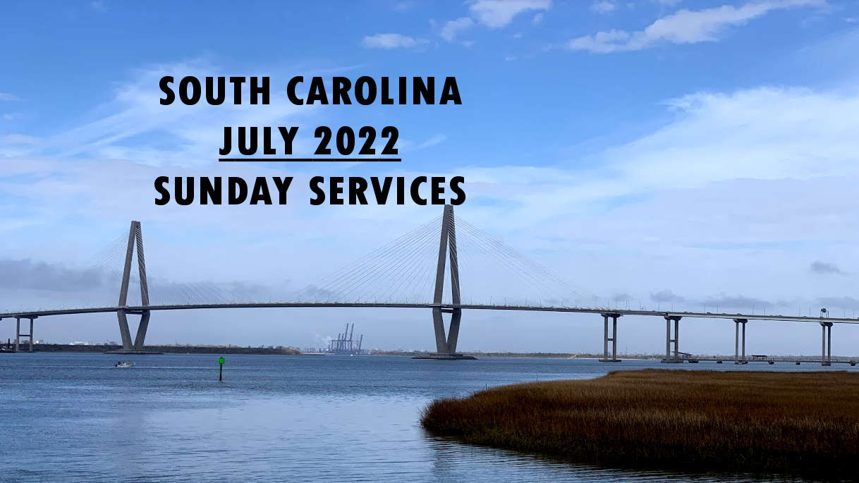 July 2022 South Carolina Sunday Services
